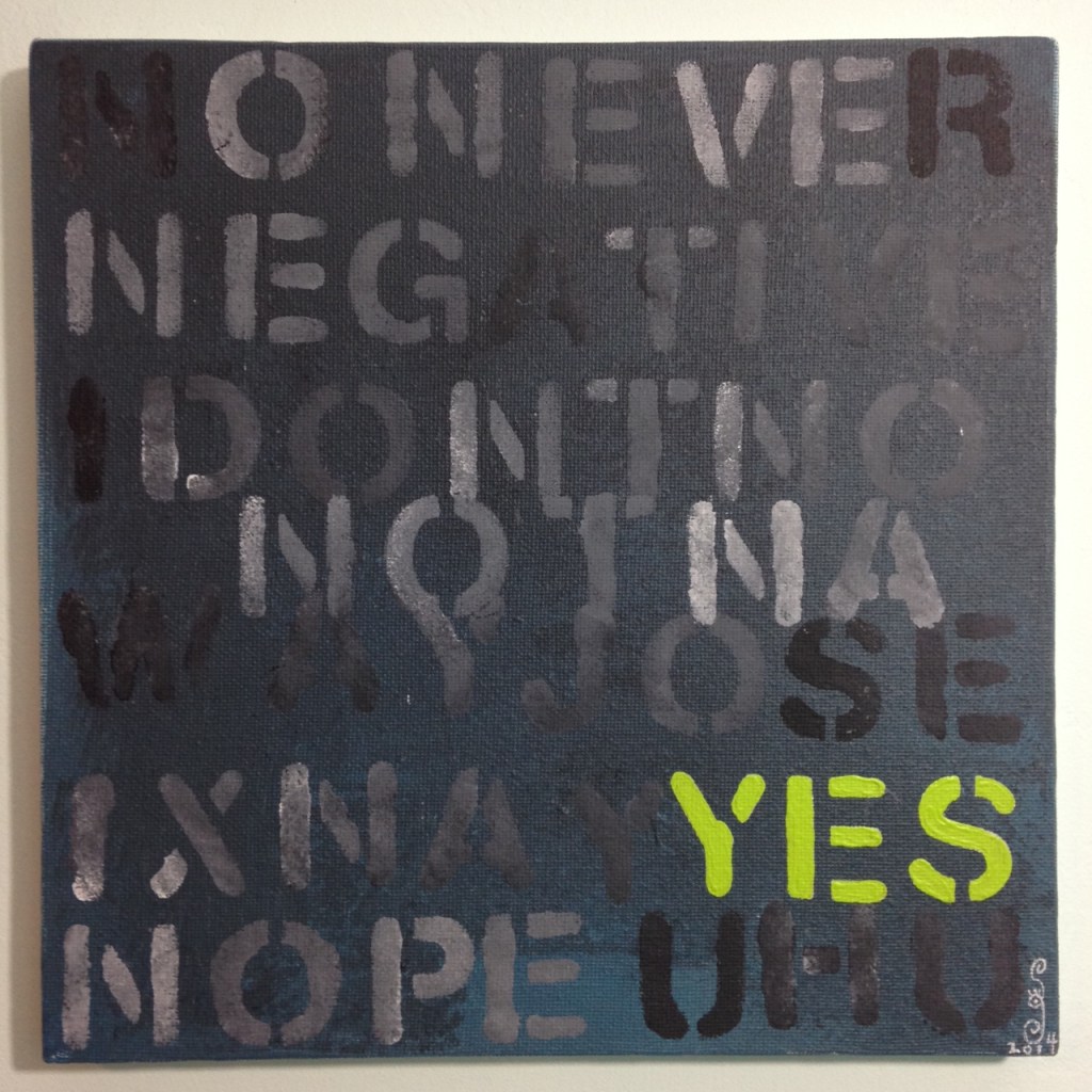 No, think YES- Tribute to Mel Bochner Linda Cleary 2014 Acrylic on Canvas
